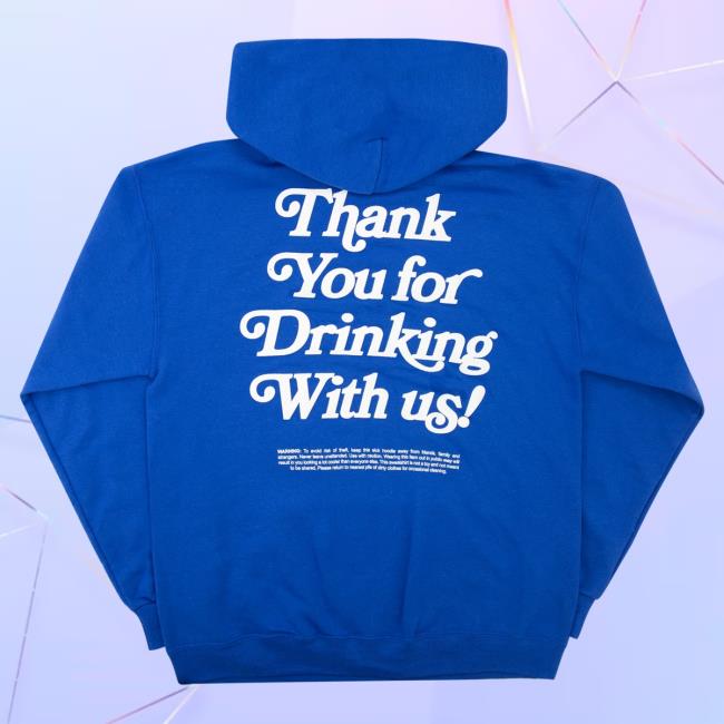 Official Drink Loverboy Merch Store Thank You For Drinking Hoodie DrinkLoverboy