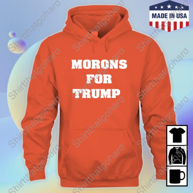 Official MAGA Morons For Trump Shirt Clothing, Store, Merch, Apparel