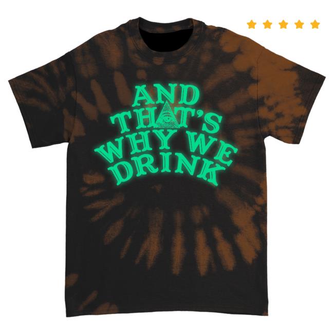 Official Atwwd Merch And Thats Why We Drink Merch Logo Green T Shirt (Orange Dye)