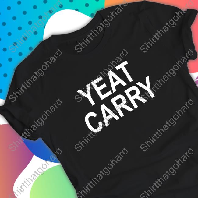 Official Yeat Carried Champagnepapi Yeat Carry T-Shirt