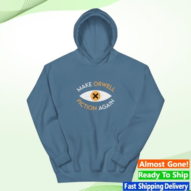 Official Make Orwell Fiction Again Hoodie - Agora Threads