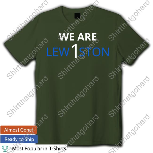 We Are Lewiston TShirt We Are Lew1ston TShirt