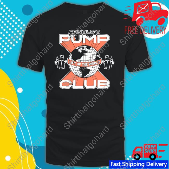 Arnold Schwarzenegger Arnold's Pump Club Lift Up The World Hoodie