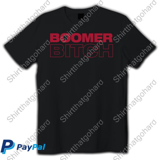 Official Boomer Bitch Shirts