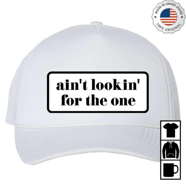 Official Kylie Morgan Shop Ain't Lookin' For The One Hat