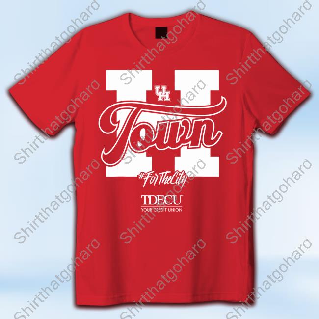 Official Houston Athletics Houston Cougars University of Houston H-Town For The City Hot Shirt
