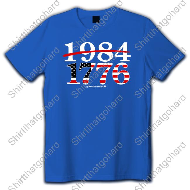 Official Real Ben Jp Sears AwakenWithJP Merch 1984 1776 T-Shirt