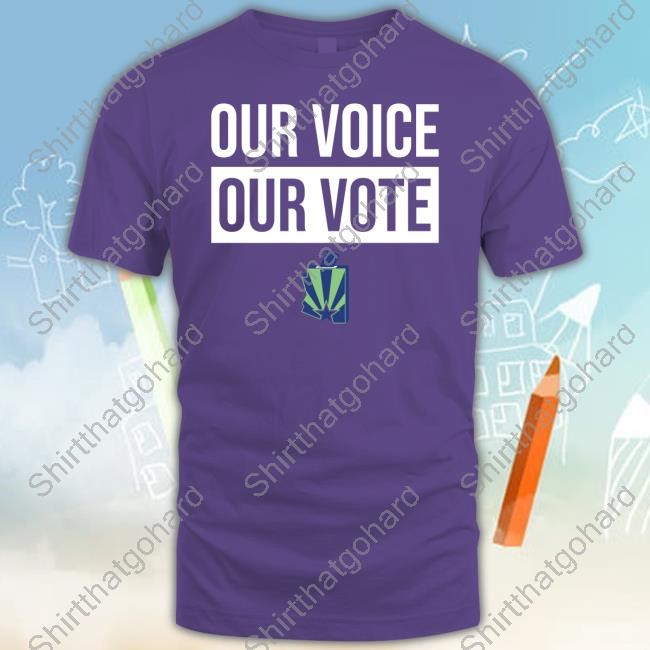 Our Voice Our Vote Shirt
