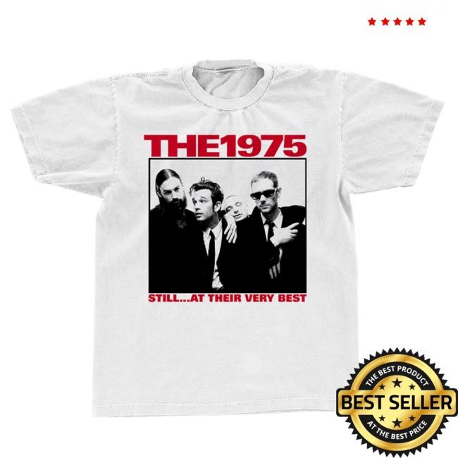 Still... At Their Very Best North American Tour Shirt - The 1975