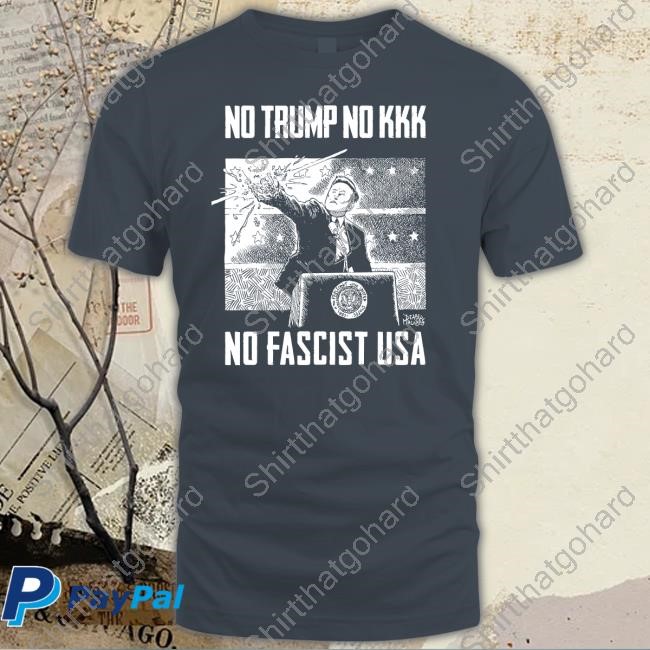 No Trump, No Kkk, No Fascist Usa Tee