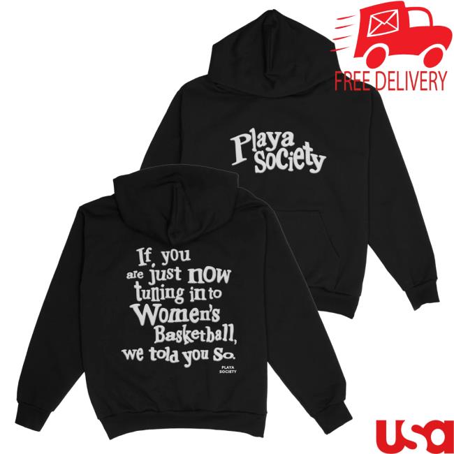 Playa Society We Told You So Hoodies