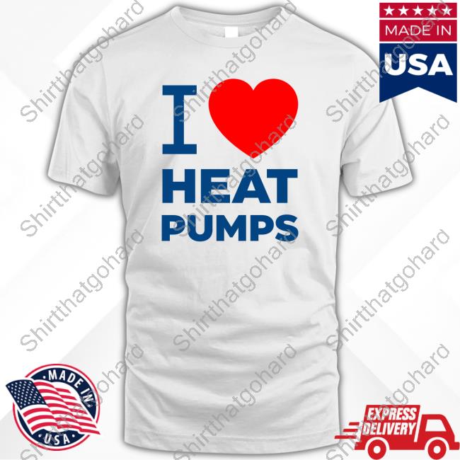 I Love Heat Pumps T Shirt