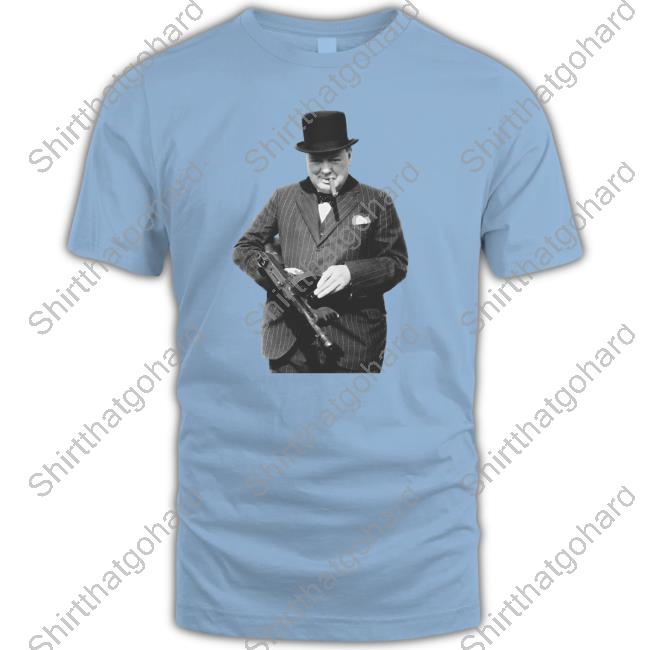 Winston Churchill With Tommy Gun Shirt