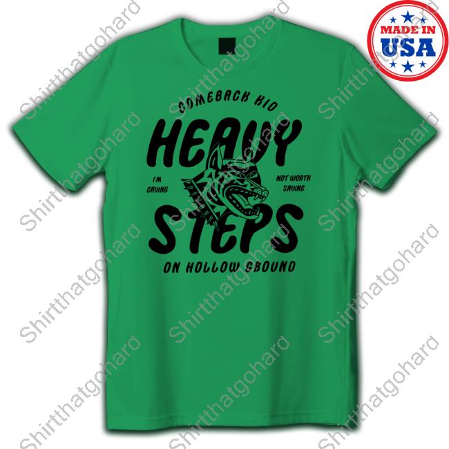 Official Cut Loose Comeback Kid Heavy Steps On Hollow Ground Tee