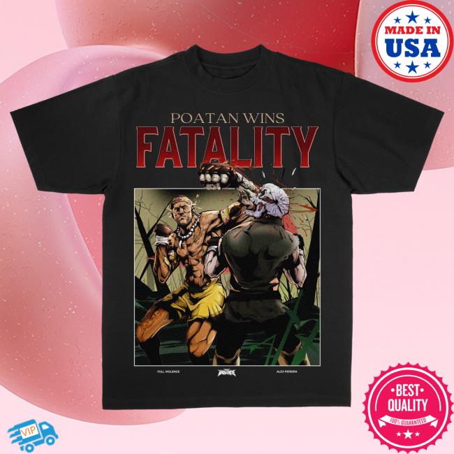 Official Full Violence Poatan Wins Fatality T Shirt