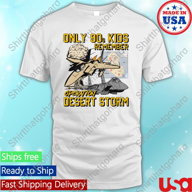 Official Only 90s Kids Remember Operation Desert Storm T-Shirt