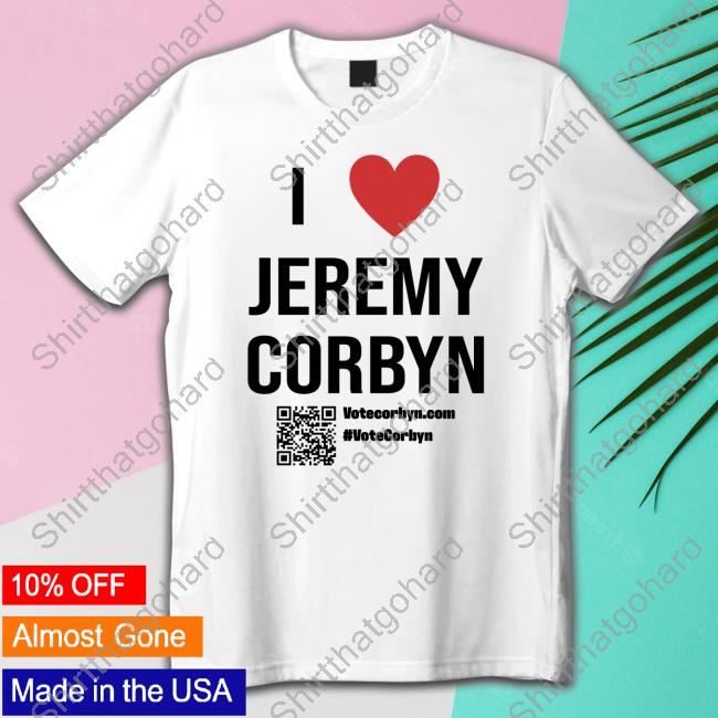 I Love Jeremy Corbyn Vote Corbyn Shirt 2024