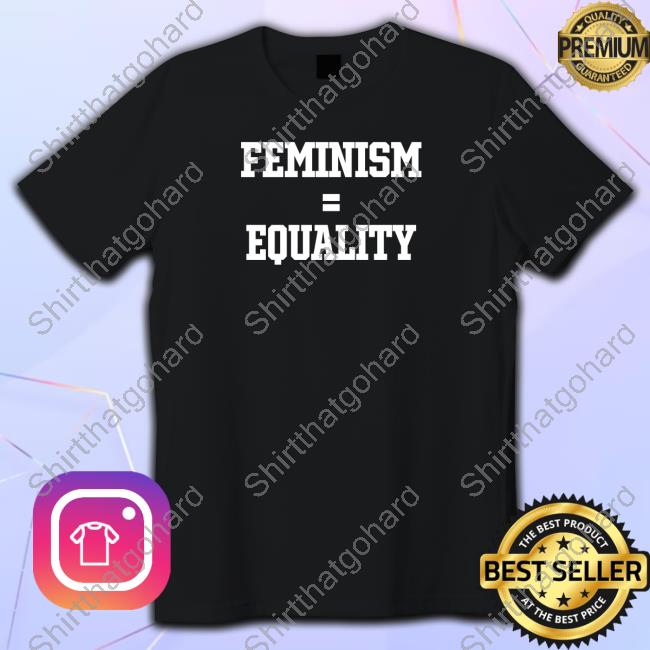 Official Feminism = Equality #Womendirect Shirt