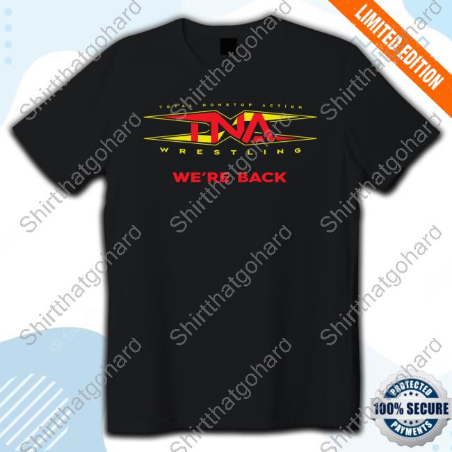 Official Shop Impact TNA Wrestling We're Back Tee Shirt