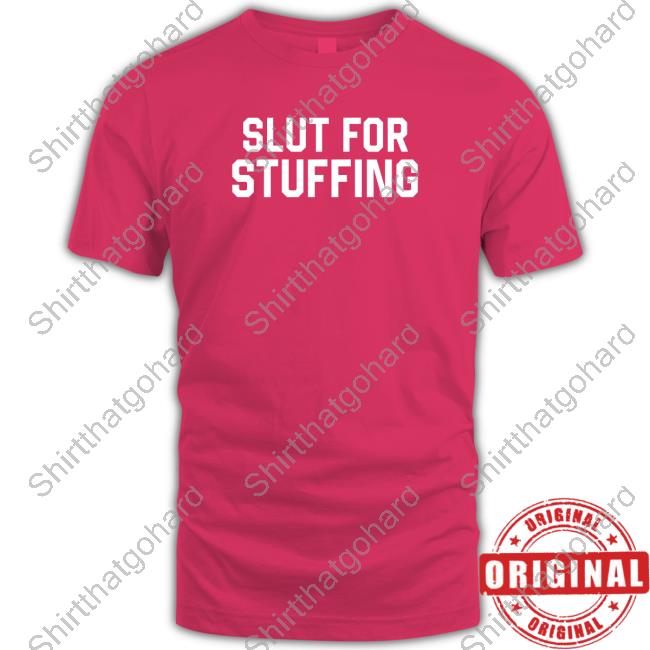 Slut for Stuffing Tee