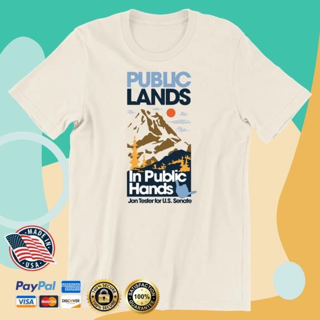 Official Jon Tester Store Public Lands In Public Hands Hot Shirt