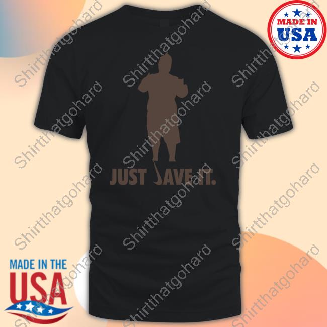 Just Dave It T Shirt Dave Danna