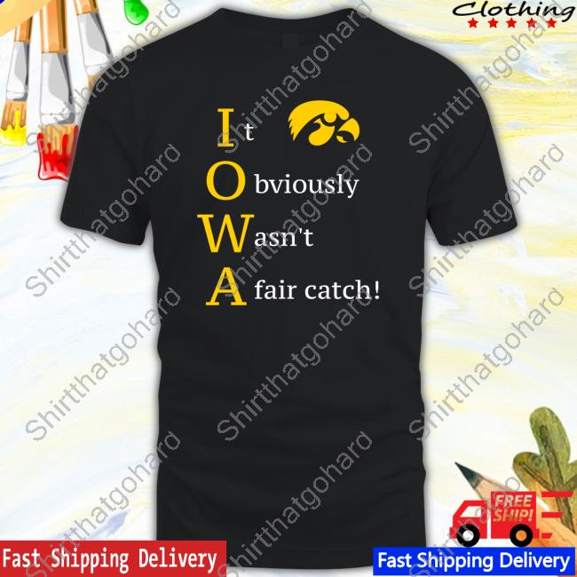 Official Ryan Donahue Iowa Hawkeyes It Obviously Wasn't A Fair Catch Tee