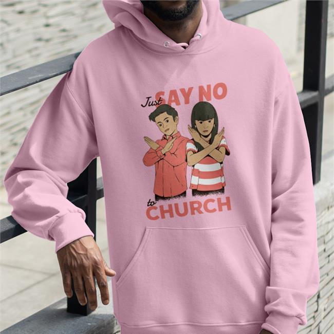 Just Say No To Church Tee Shirt Slag Creative Exchristian