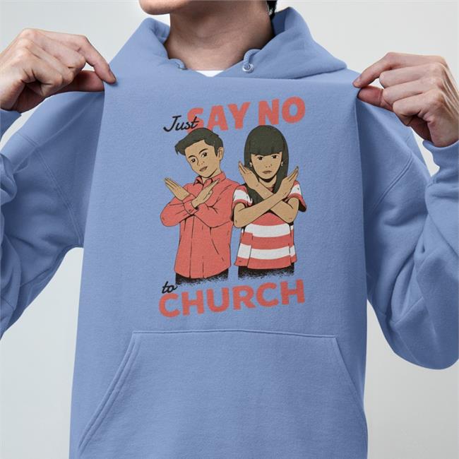 Just Say No To Church T Shirt Slag Creative Exchristian Just Say No To Church Tee Shirt Slag Creative Exchristian