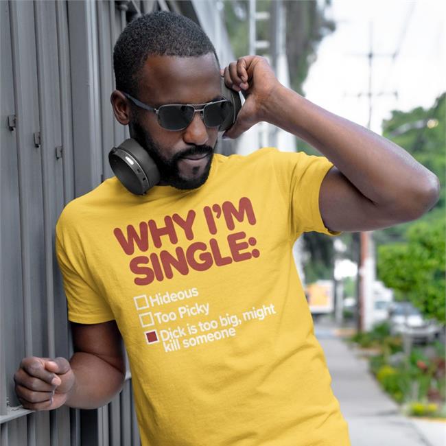 Shirts That Go Hard Why I'm Single Hideous Too Picky Dick Is Too Big Might Kill Someone Hooded Sweatshirt Blue