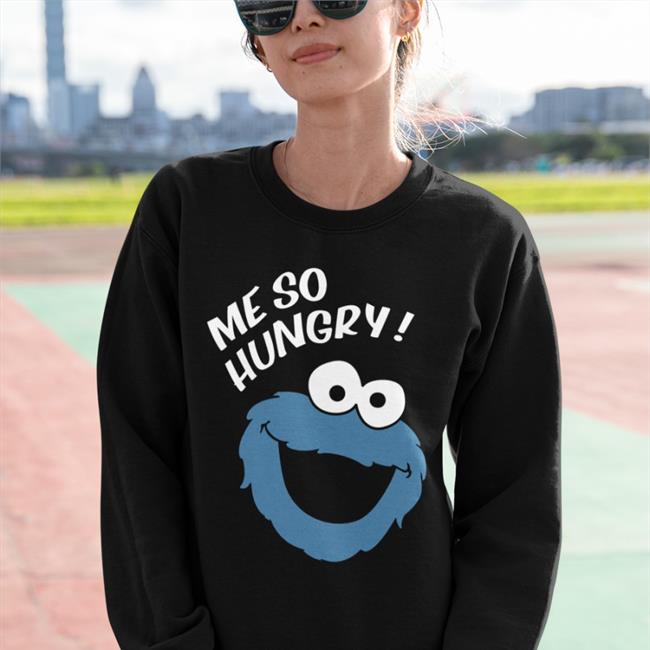 Me So Hungry Meme Cookie Monster Hoodie