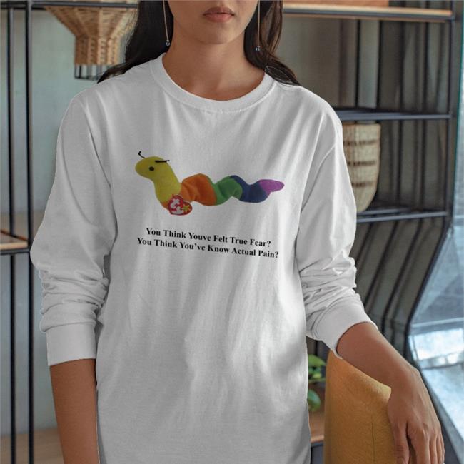 You Think Youve Felt True Fear Shirt 2022 You Think Youve Felt True Fear Tees Shirts With Threatening Auras