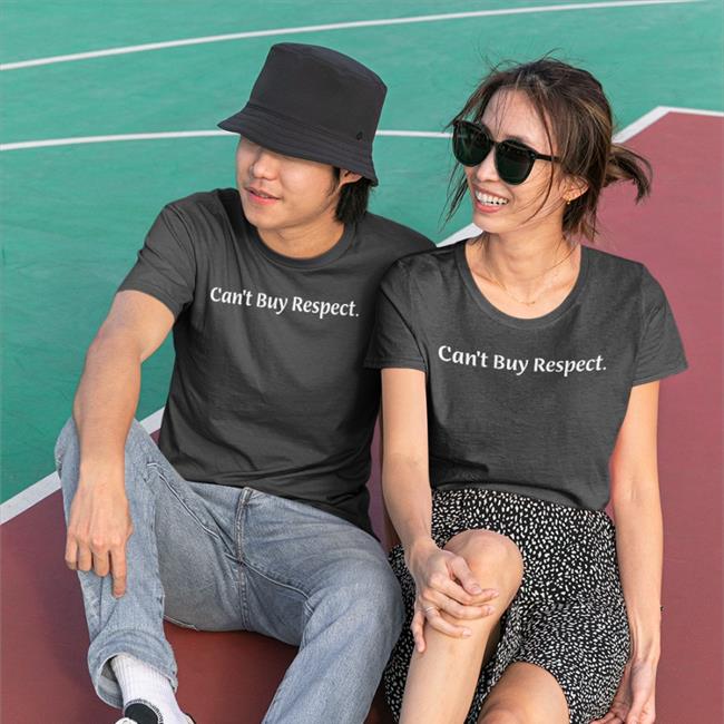 Can't Buy Respect T-Shirt