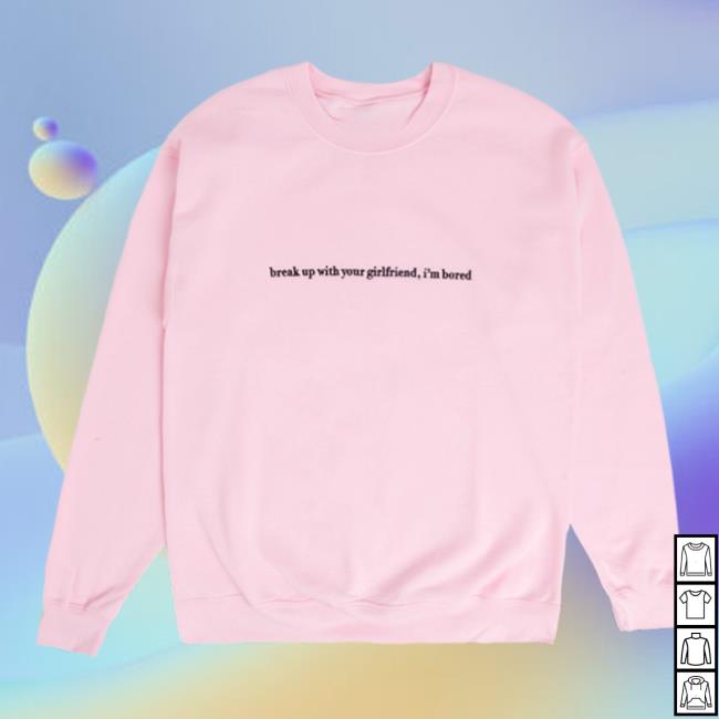 break up with your girlfriend T Shirt