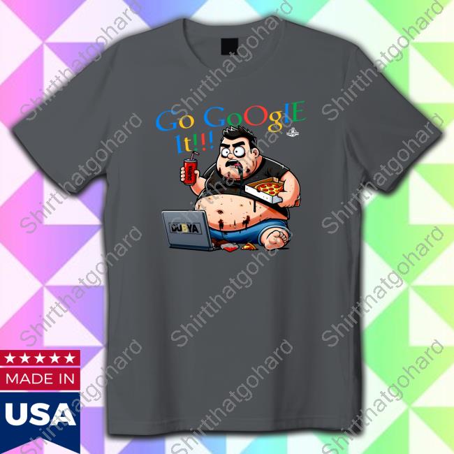Go Google It Shirt