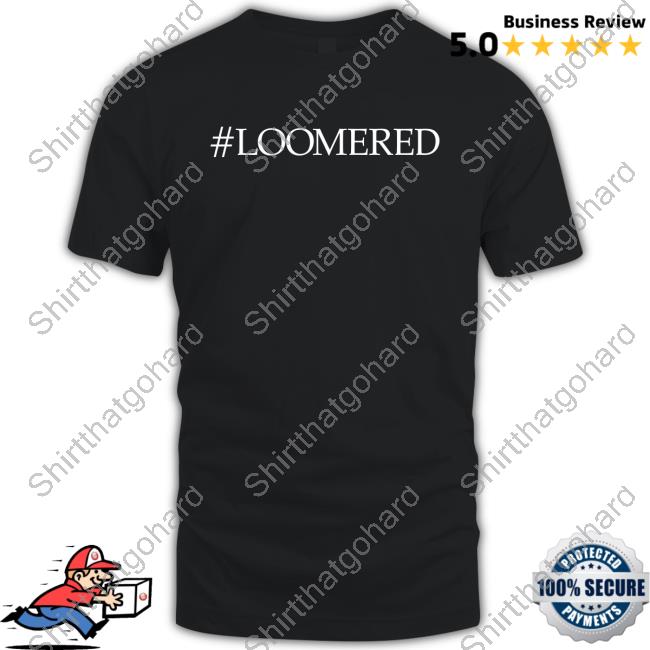 Mandy #Loomered T-Shirt