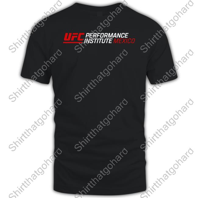 Official UFC Performance Institute Mexico New T-Shirt
