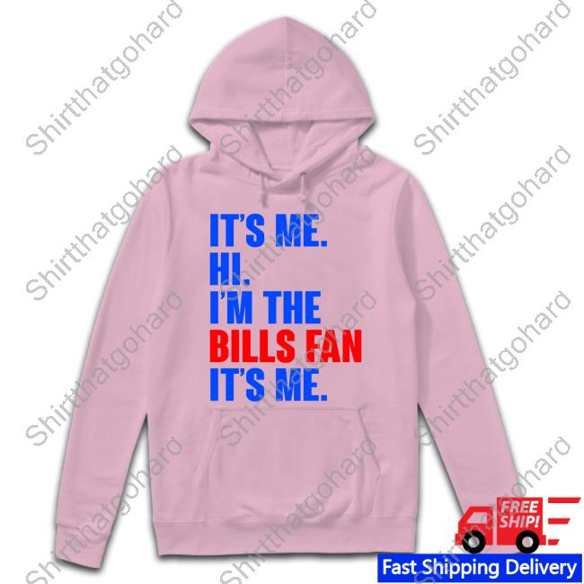 It's Me Hi I'm The Bills Fan Hoodie Sweatshirt Heather