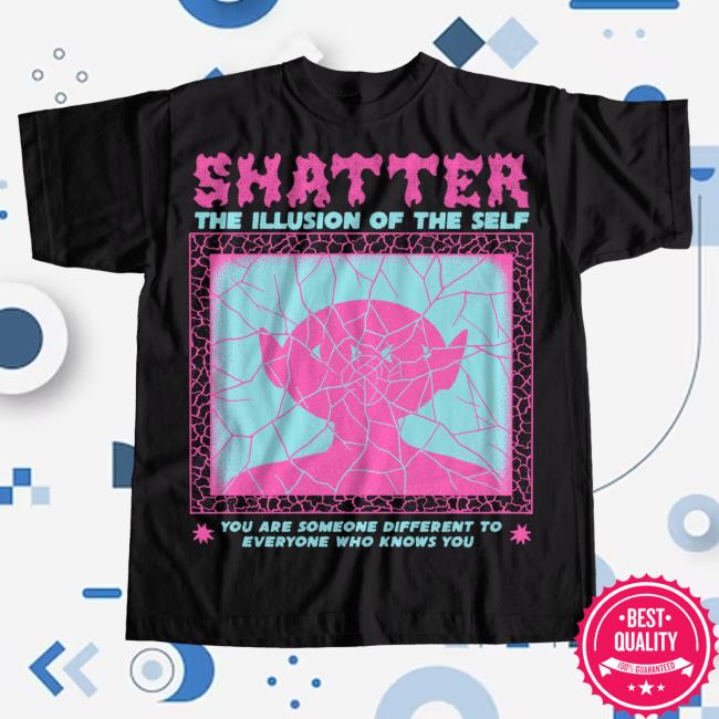 Official Shatter The Illusion Shirt