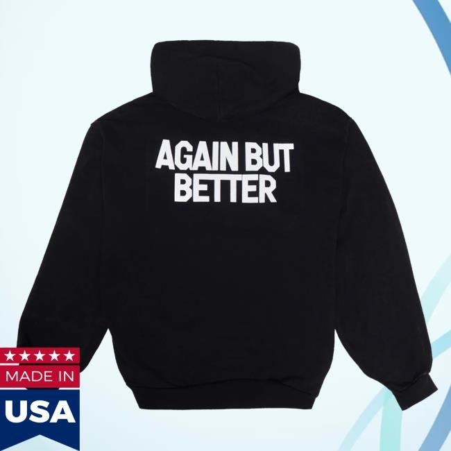 Again But Better Hood Re—Inc