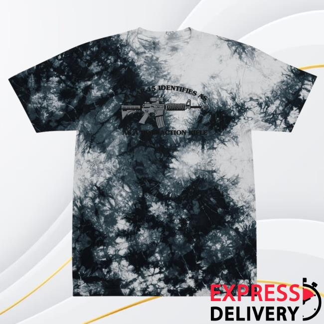 Official Liberty Maniacs My Ar-15 Identifies As A Bolt Action Rifle Tie Dye Shirt 2023 Black / White Libertymaniacs