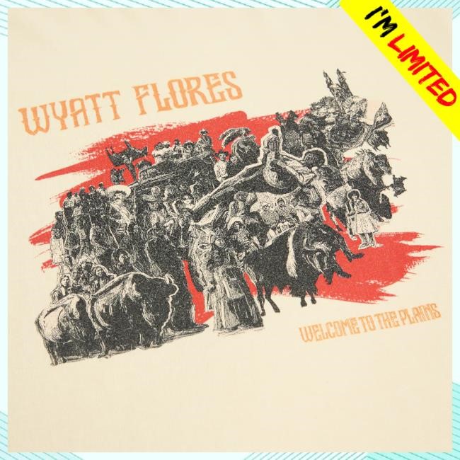 Official Wyatt Flores Merch Store Shop Wyatt Flores Welcome To The Plains Ivory T-Shirt