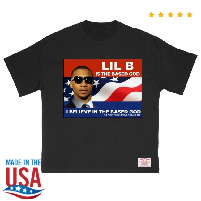 Lil B Is The Based God President Tee Shirt Basedworld Merch Lil B Is The Based God President New Tee Basedworld Merch