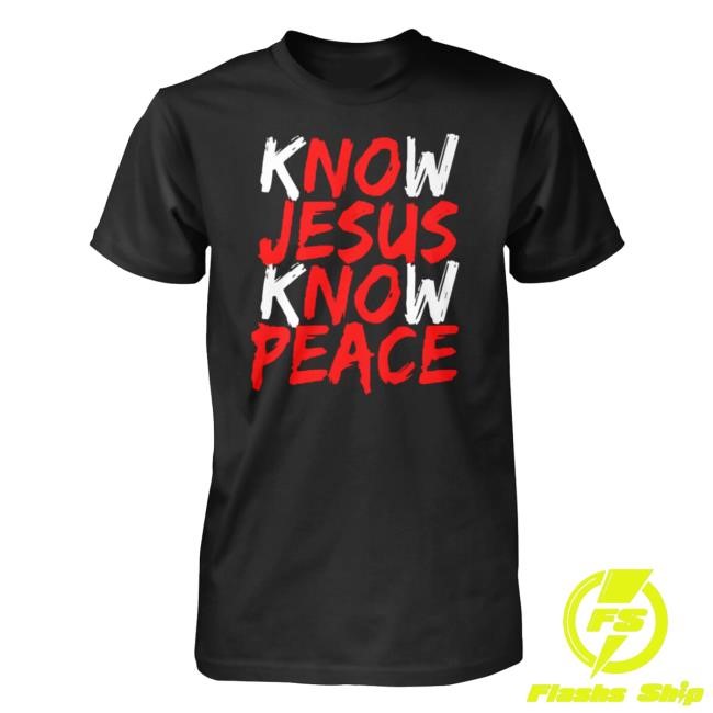 Know Jesus Know Peace Shirt