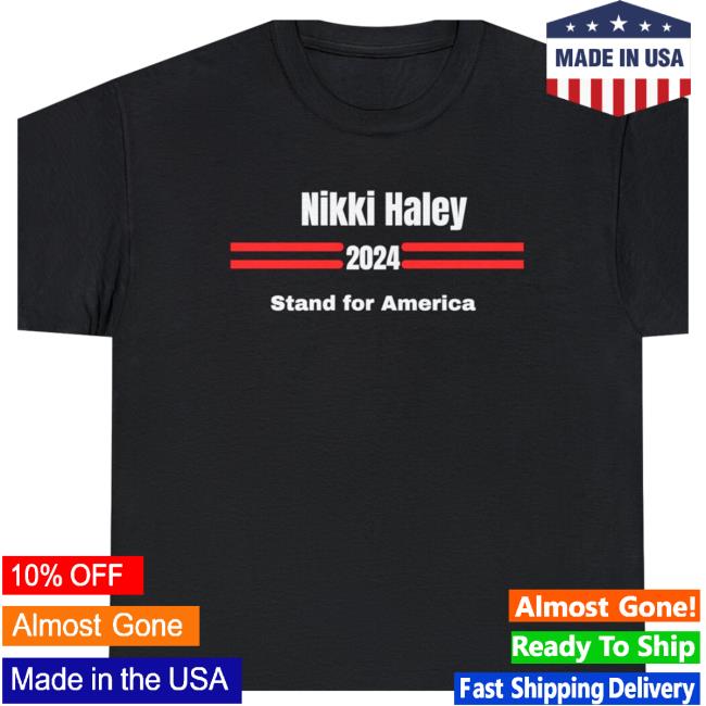Official Nikki Haley 2024 Store Nikki Haley 2024 Stand for America Funny Tee