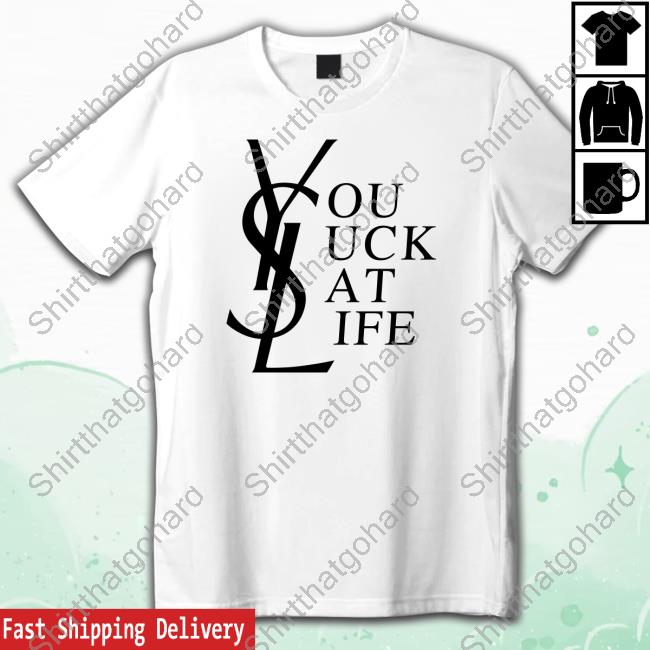 Official Timothee Chalamet Ysl You Suck At Life Tee Shirt