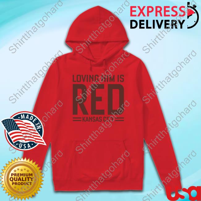 Loving Him Is Red Tee Shirt