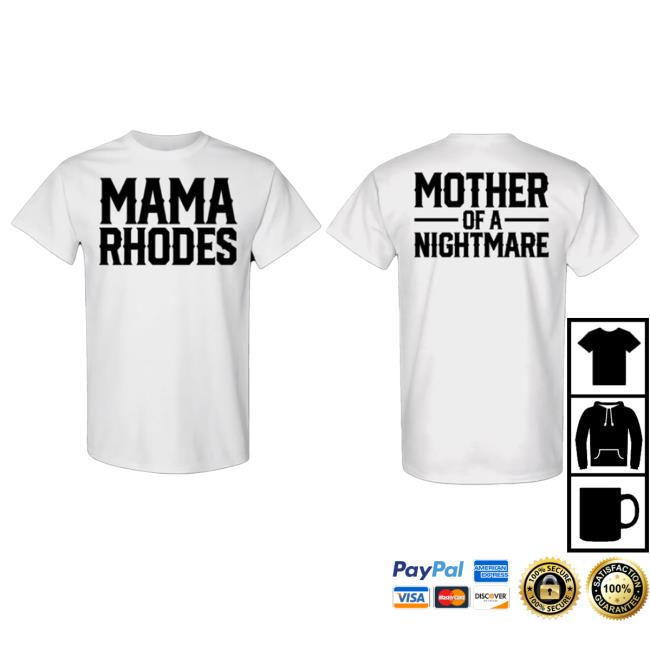 Mama Rhodes Mother Of A Nightmare Shirt 2024