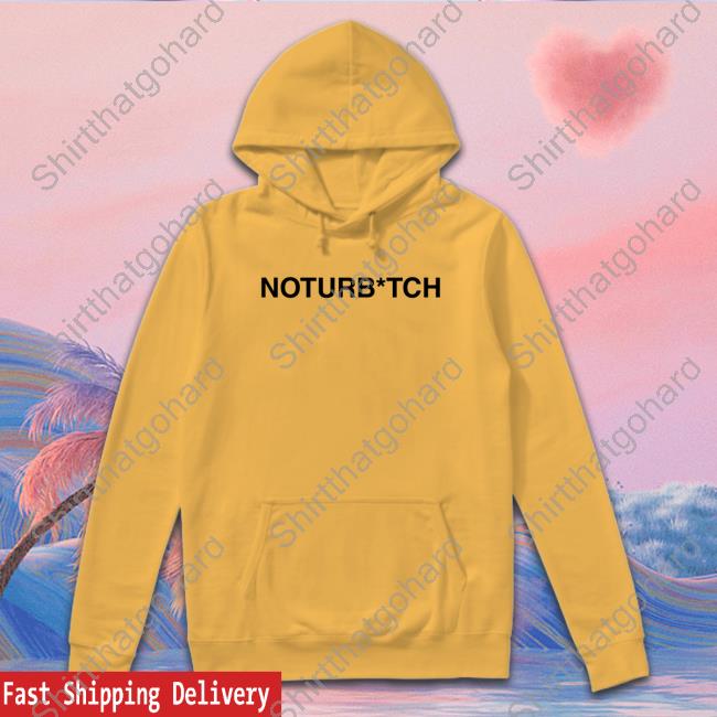 Official Brysonwore Noturb*tch Shirt