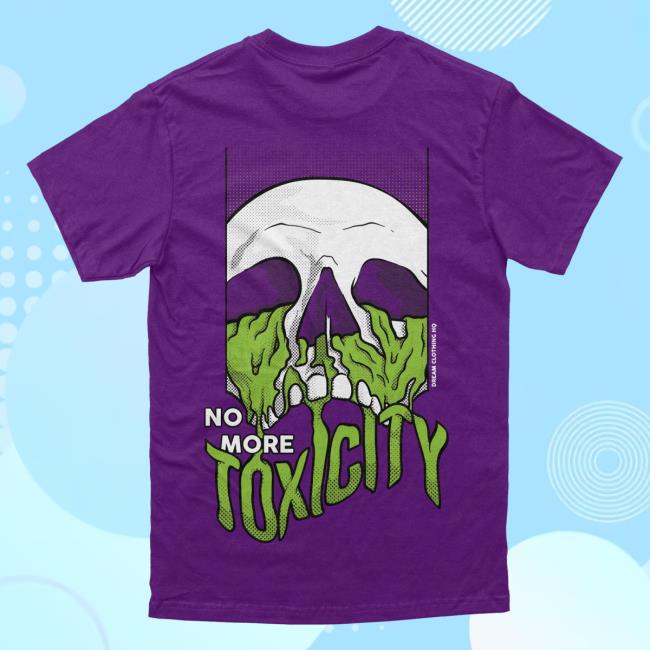 Official Dream Clothing No More Toxicity Tee Shirt Purple Dreamclothinghq